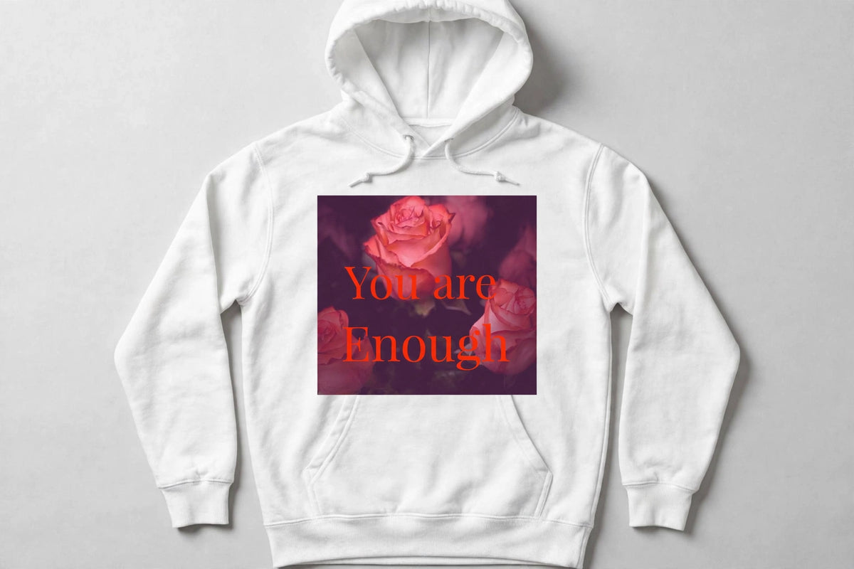 You Are Enough Hoodie
