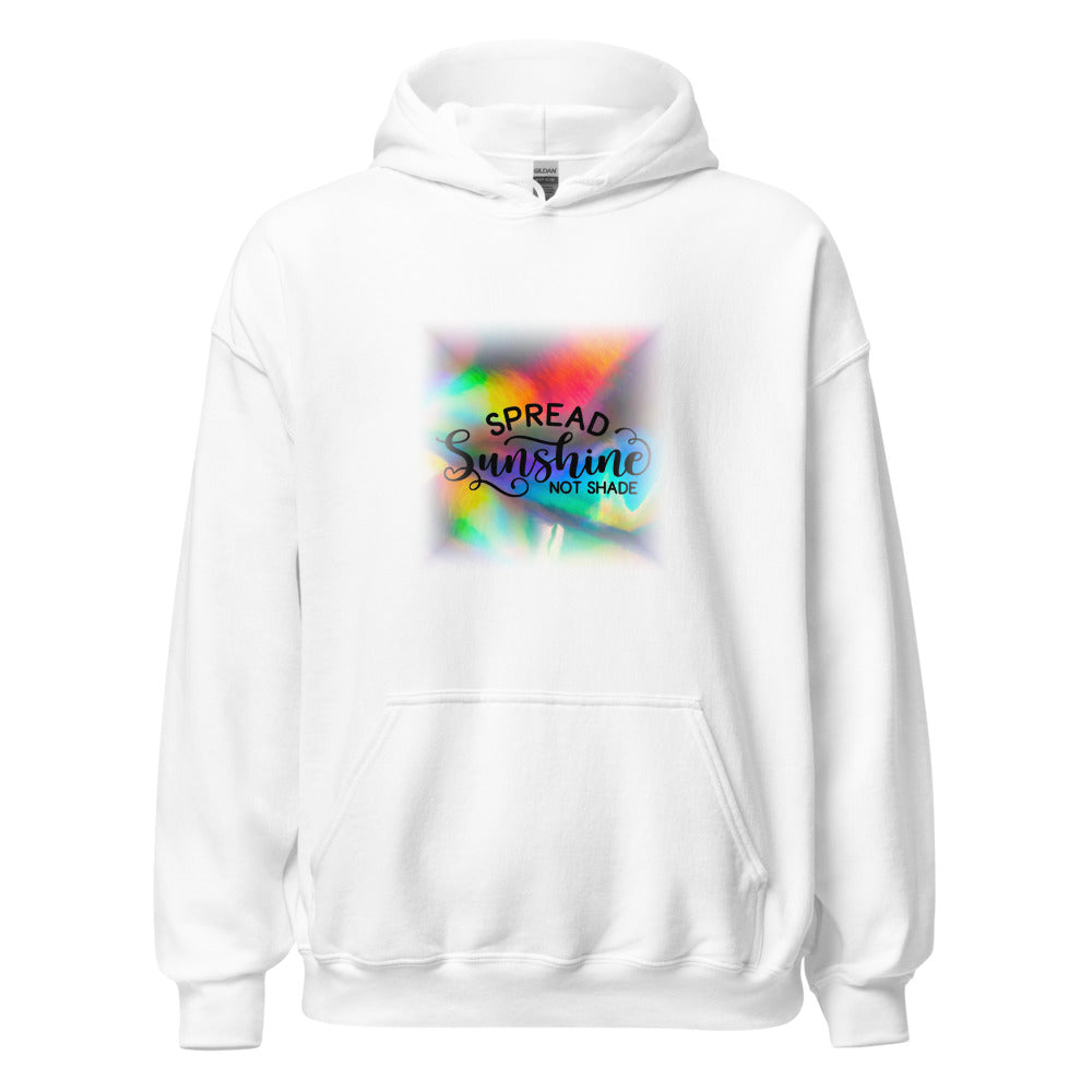 Spread Sunshine Not Shade Hoodie