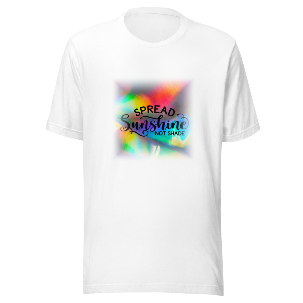 Spread Sunshine Not Shade Tee